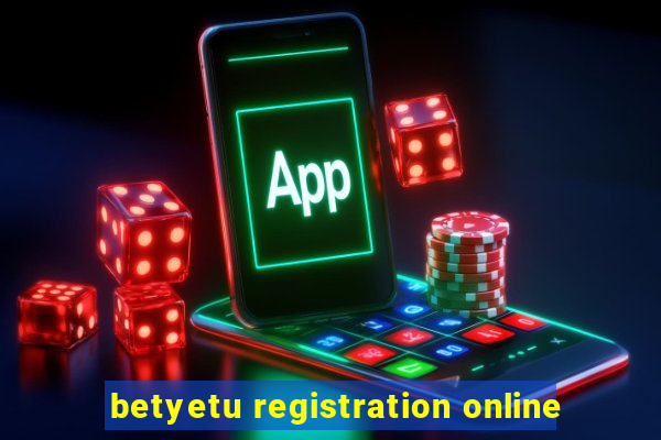 betyetu registration online